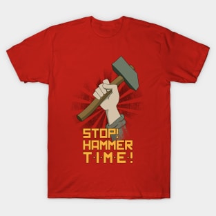 Stop! Hammer time! T-Shirt